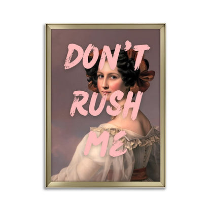 Don't Rush Me